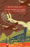 Gens adorent les guerres et autres inédits